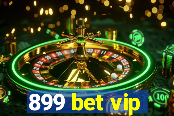 899 bet vip